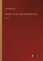 Africana. Or, the Heart of Heathen Africa: Vol. 2 3385408326 Book Cover