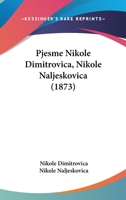 Pjesme Nikole Dimitrovica, Nikole Naljeskovica (1873) 1437130437 Book Cover