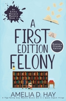 A First Edition Felony: A Page Turning Cozy Mystery Novella Set in a Quaint English Village (Dyslexia Friendly) 191660921X Book Cover