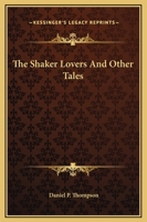 The Shaker Lovers And Other Tales 1275810063 Book Cover