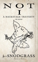 Not I : A Backstage Travesty: In Verse B094PHQBFX Book Cover