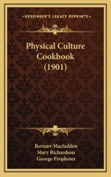 Physical Culture Cookbook 1022508318 Book Cover