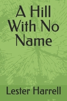 A Hill With No Name B0GK8DC62D Book Cover
