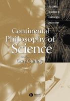 Continental Philosophy of Science (Blackwell Readings in Continental Philosophy) 0631236104 Book Cover