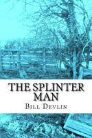 The Splinter Man 1544935129 Book Cover