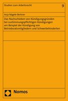 Das Nachschieben Von Kundigungsgrunden Bei Zustimmungspflichtigen Kundigungen Am Beispiel Der Kundigung Von Betriebsratsmitgliedern Und Schwerbehinder 3848723077 Book Cover