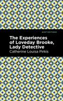 The Experiences of Loveday Brooke, Lady Detective 1521353530 Book Cover