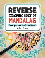 Reverse Coloring Book of Mandalas: Full-color Watercolor Patterns | Draw Your Own Doodles and Lines (Reverse Coloring Books) 1960570218 Book Cover