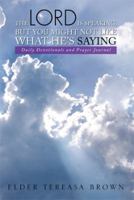 The Lord Is Speaking, But You Might Not Like What He's Saying: Daily Devotionals and Prayer Journal 1493187112 Book Cover