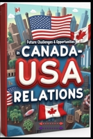 Future Challenges & Opportunities in Canada-USA Relations B0F22134QC Book Cover