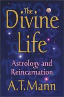 The Divine Life: Astrology and Reincarnation 1843334631 Book Cover