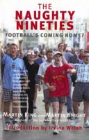 The Naughty Nineties: Football's Coming Home? (Mainstream sport) 1840181915 Book Cover