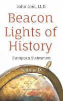 Beacon Lights of History, Vol 9: European Statesmen 9354593933 Book Cover