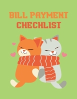 Bill Payment Checklist: Bill Payment Organizer, Bill Payment Checklist. Month Bill Organizer Tracker Keeper Budgeting Financial Planning Journal Notebook (Cat Design) 1699188998 Book Cover
