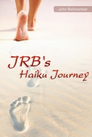 JRB’s Haiku Journey 1291351299 Book Cover