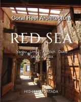 Coral Reef Architecture of the Red Sea: Yanbu · Umluj · Al-Wajh · Duba, Saudi Arabia B0GVY87X2K Book Cover