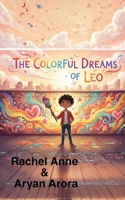 The Colourful Dreams Of Leo B0GV7TWC86 Book Cover