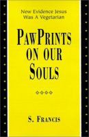 Pawprints on Our Souls: Nothing Wrong Comes Out Right 0966717406 Book Cover