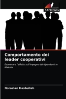 Comportamento dei leader cooperativi: Esaminare l'effetto sull'impegno dei dipendenti in Malesia 6203536687 Book Cover