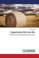 Experience We Live By: Reflective Versus Exploratory Orientations 3659511242 Book Cover