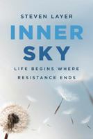 Inner Sky: Life Begins Where Resistance Ends 0648026647 Book Cover
