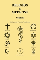 Religion in Medicine Volume I 1465368302 Book Cover