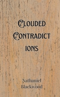 Clouded Contradictions 9916905908 Book Cover