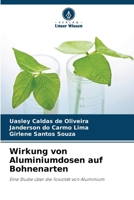 Wirkung von Aluminiumdosen auf Bohnenarten 6206877620 Book Cover