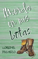 Mierda en mis botas B0B6XX39G7 Book Cover