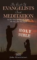 The Book of Evangelists and Meditation: To the Glory of God, the Father, the Son, the Holy Spirit 1098003128 Book Cover