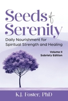 Seeds of Serenity: Volume II Sobriety Edition: Volume II Sobriety Edition: Volume II Sobriety Edition B0FBRGCMFH Book Cover