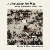 A Stop Along the Way: Spring Migration at Middle Creek 1449763847 Book Cover