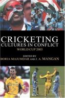 Cricketing Cultures in Conflict: Cricketing World Cup 2003 (Sport in the Global Society, 51) 0714655082 Book Cover