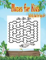 Mazes for Kids Activity Book for Ages 4-8: Easy Beautiful Funny Maze Puzzles for Kids - Activity Workbook Gift For Birthday Anniversary Puzzle Lovers B0863TM76S Book Cover