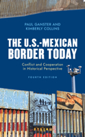 The U.S.-Mexican Border Today: Conflict and Cooperation in Historical Perspective 1442231114 Book Cover