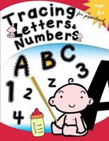 Tracing Letters & Numbers for preschool Age 3+: Kindergarten Tracing Workbook 1977770258 Book Cover