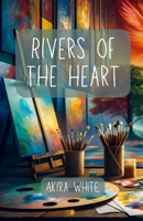 Rivers of the heart: The journey of change, love and infinite connection B0CP4SDSKZ Book Cover