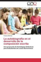 La Autobiografia En El Desarrollo de La Composicion Escrita 3847360299 Book Cover