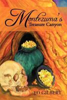 Montezuma’s Treasure Canyon 1466977566 Book Cover