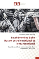 Le phénomène Boko Haram entre le national et le transnational 620254516X Book Cover