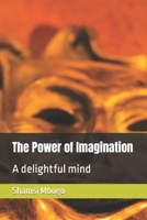 The Power of Imagination: A delightful mind B0BB5QQ9Q7 Book Cover