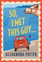 So, I Met This Guy . . . B0DTP9C99T Book Cover