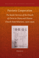Patriotic Cooperation: The Border Services of the Church of Christ in China and Chinese Church-State Relations, 1920s to 1950s 9004341757 Book Cover