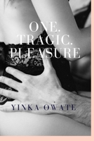 ONE. TRAGIC. PLEASURE (My Tragic Travel) B086PMZX5M Book Cover