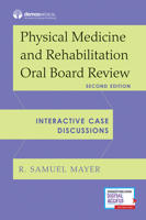Physical Medicine and Rehabilitation Oral Board Review: Interactive Case Discussions 1620701073 Book Cover