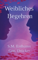 Weibliches Begehren, Geschlechterdynamik: Weibliche psychologische Sexualität und Beziehungen (German Edition) 3384414225 Book Cover