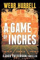 A Game of Inches: A Jack Patterson Thriller 0825309956 Book Cover