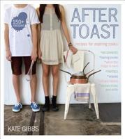 After Toast: Recipes for Aspiring Cooks 1742379419 Book Cover