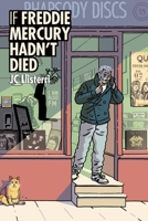 If Freddie Mercury Hadn’t Died B0GJPH4686 Book Cover