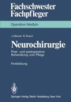 Neurochirurgie: Prae- Und Postoperative Behandlung Und Pflege 3540092846 Book Cover